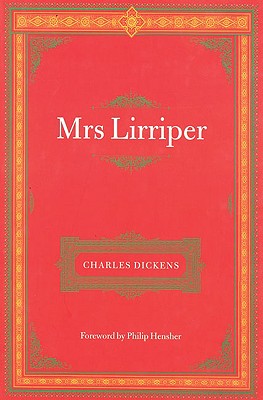 Mrs Lirriper - Dickens, Charles, and Hensher, Philip (Foreword by)