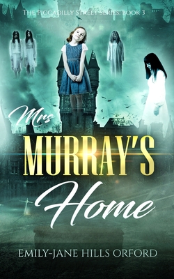 Mrs. Murray's Home - Hills Orford, Emily-Jane