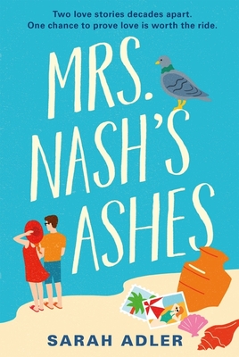 Mrs Nash's Ashes: a sweet and spicy opposites-attract romance - Adler, Sarah