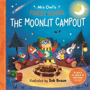 Mrs Owl's Forest School: The Moonlit Campout: A story to share & activities to try