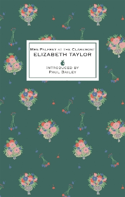 Mrs Palfrey At The Claremont: A Virago Modern Classic - Taylor, Elizabeth, and Bailey, Paul (Introduction by)