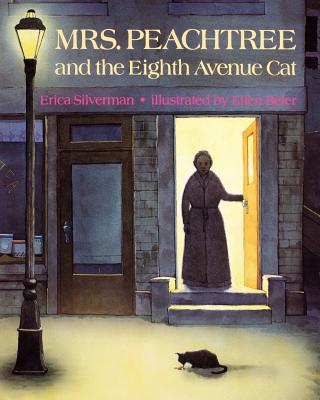 Mrs. Peachtree and the Eighth Avenue Cat - Silverman, Erica