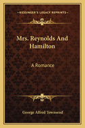 Mrs. Reynolds and Hamilton; A Romance