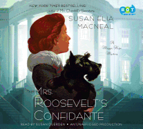 Mrs. Roosevelt's Confidante: A Maggie Hope Mystery