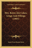 Mrs. Rorer's Cakes, Icings And Fillings (1905)