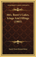 Mrs. Rorer's Cakes, Icings and Fillings (1905)