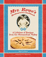 Mrs. Rowe's Restaurant Cookbook: A Lifetime of Recipes from the Shenandoah Valley