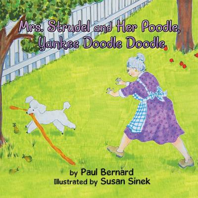 Mrs. Strudel and Her Poodle, Yankee Doodle Doodle - Bernard, Paul
