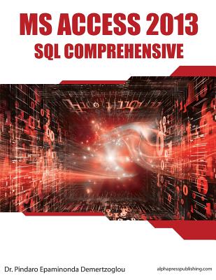 MS Access 2013 SQL Comprehensive - Demertzoglou, Pindaro E