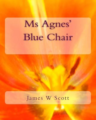 Ms Agnes' Blue Chair - Scott, James W, Dr.