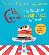 Ms. Cupcake: The Naughtiest Vegan Cakes in Town