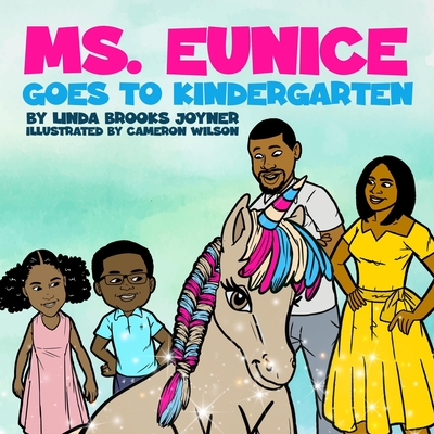 Ms. Eunice Goes to Kindergarten - Joyner, Linda Brooks