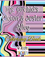 Ms. Orchid's Clown & Jester Alley: Coloring Book