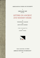 Msd 3 Claude V. Palisca, Girolamo Mei (1519-1594), Letters on Ancient and Modern Music to Vicenzo Galilei and Giovanni Bardi. a Study with Annotated Texts. Rev. Ed.: Volume 3