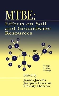 Mtbe: Effects on Soil and Groundwater Resources - Fahrenthold, Paul (Contributions by), and Guertin, Jacques (Editor), and Motzer, William E (Contributions by)