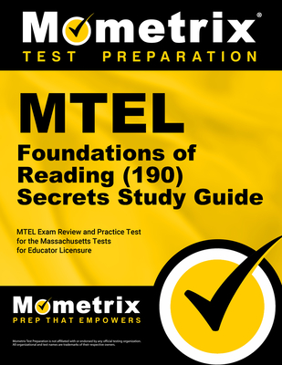 MTEL Foundations of Reading (190) Secrets Study Guide: MTEL Exam Review and Practice Test for the Massachusetts Tests for Educator Licensure - Mometrix (Editor)