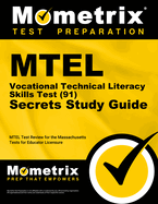 MTEL Vocational Technical Literacy Skills Test (91) Secrets Study Guide: MTEL Exam Review for the Massachusetts Tests for Educator Licensure