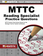 Mttc Reading Specialist Practice Questions: Mttc Practice Tests & Exam Review for the Michigan Test for Teacher Certification