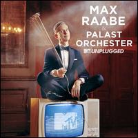 MTV Unplugged - Max Raabe & Palast Orchester