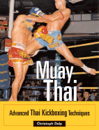 Muay Thai: Advanced Thai Kickboxing Techniques