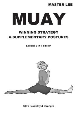 Muay: Winning Strategy & Supplementary Postures - Special 2-In-1 Edition - Lee, Master