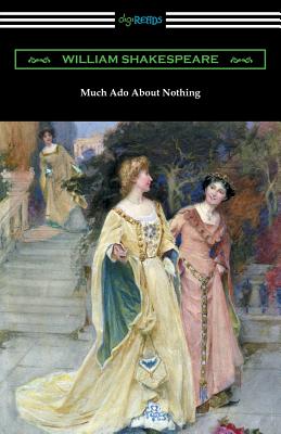 Much Ado About Nothing (Annotated by Henry N. Hudson with an Introduction by Charles Harold Herford) - Shakespeare, William, and Hudson, Henry N (Text by), and Herford, Charles Harold (Introduction by)