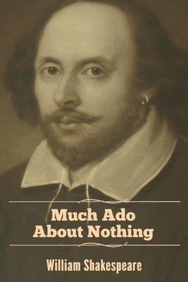 Much Ado About Nothing - Shakespeare, William