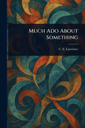 Much ADO about Something