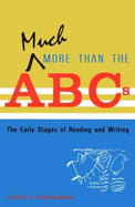 Much More Than the ABCs: The Early Stages of Reading and Writing
