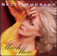 Much More - Betty Buckley