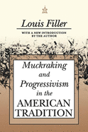 Muckraking and Progressivism in the American Tradition