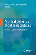 Mucosal Delivery of Biopharmaceuticals: Biology, Challenges and Strategies