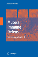 Mucosal Immune Defense: Immunoglobulin a