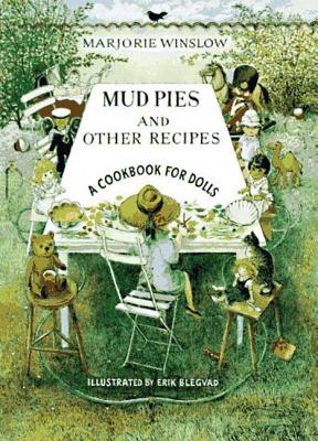 Mud Pies and Other Recipes: A Cookbook for Dolls - Winslow, Marjorie