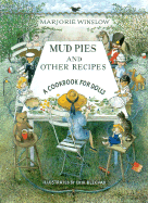 Mud Pies and Other Recipes: A Cookbook for Dolls