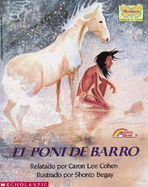 Mud Pony (Poni de Barro, El): Poni de Barro, El - Cohen, Caron Lee, and Begay, Shonto (Illustrator), and Mlawler, Teresa (Translated by)