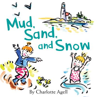 Mud, Sand, and Snow - Agell, Charlotte
