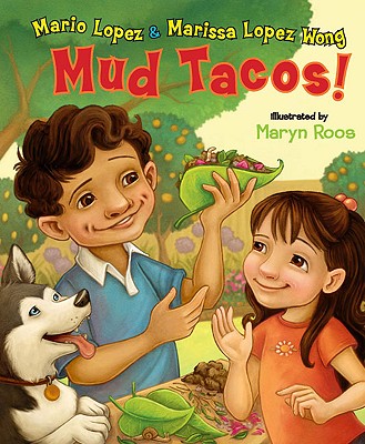 Mud Tacos! - Lopez, Mario, and Lopez-Wong, Marissa