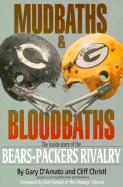Mudbaths and Bloodbaths: The Inside Story of the Bears-Packers Rivalry
