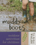 Muddy Boots: Outdoor Activities for Children