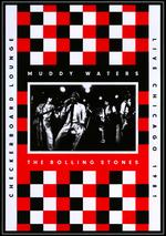 Muddy Waters and The Rolling Stones: Live at the Checkerboard Lounge - 