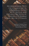 Mudrarakshasa. With the Commentary of Dhundiraja. Edited With Critical and Explanatory Notes by KashinLath Trimbak Telang. Rev. by V.S. Ghate