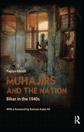 Muhajirs and the Nation: Bihar in the 1940s
