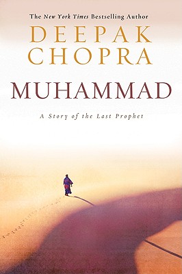 Muhammad: A Story of the Last Prophet - Chopra, Deepak, Dr., MD