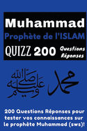 Muhammad Proph?te de l'Islam Quizz 200 Questions R?ponses