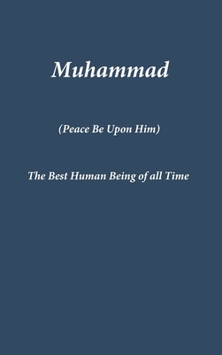 Muhammad: The Best Human Being of all Time - Ibn Kathir