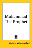 Muhammad the Prophet