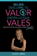 Mujer: Descubre tu valor, obten lo que vales