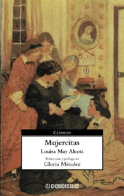 Mujercitas - Alcott, Louisa May, and Mendez, Gloria (Translated by)