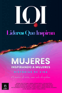 Mujeres Inspirando a Mujeres - Historias de Vida: L?deres que Inspiran